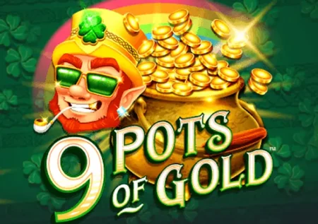 9 Pots of Gold